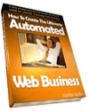 To Automate Your Web Business, Click Here!